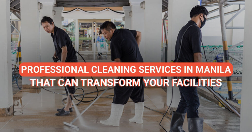 Professional Cleaning Services in Manila that can transform your facilities - Featured image